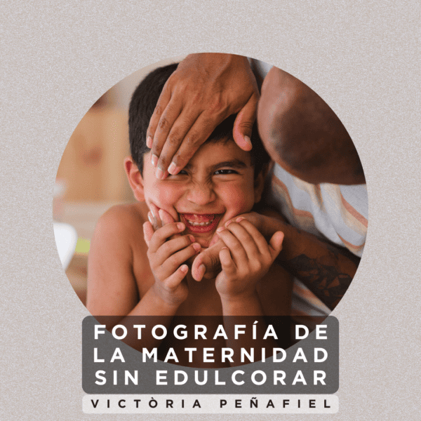 MASTERCLASS - Fotografía de la maternidad sin edulcorar